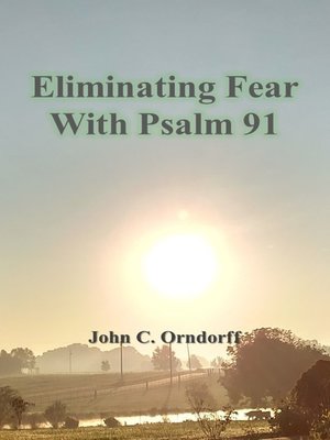 cover image of Eliminating Fear with Psalm 91